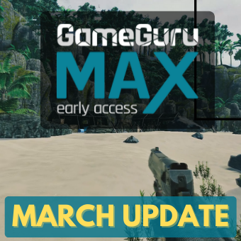 We're MAXimising the dev time left before Early Access GameGuru MAX hits the streets on 25 March! Thumbnail